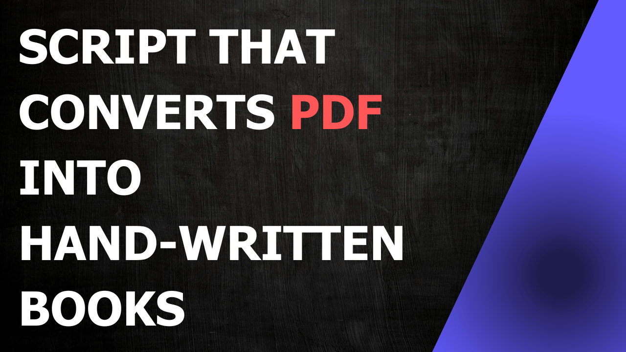 Script that converts PDF into hand-written books