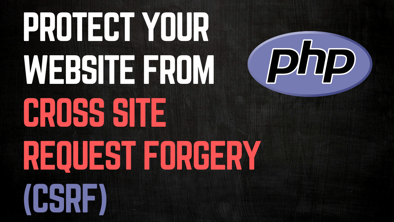 Secure your website from CSRF PHP